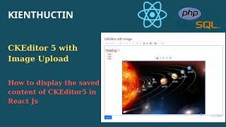 CKEditor with Image upload and display saved content of ckeditor 5 in React JS