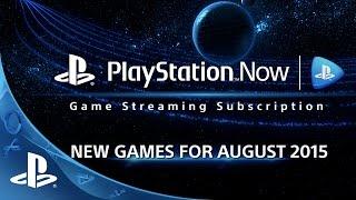 PlayStation Now Subscription New Games for August 2015 | PS4, PS3, PS Vita