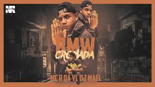 MC R da VL - BM Cromada (Áudio Oficial) DJ Mael