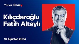 Kılıçdaroğlu | Fatih Altaylı - Yılmaz Özdil