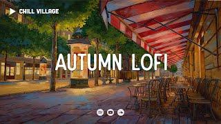 Autumn Café Vibes  Lofi Deep Focus Work/Study Concentration [chill lo-fi hip hop beats]