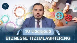 Tizimlashtirish - Biznesingizni 10X Ko'taradi | Kozimxon Turaev