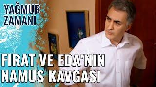 Fırat ve Eda'nın Namus Kavgası | Yağmur Zamanı 17.Bölüm