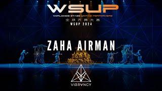 ZAHA AIRMAN | WSUP Dance Comp 2024 [@VIBRVNCY Front Row 4K]