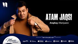 Arepbay Allaniyazov - Atam jaqsi (music version)