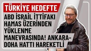 TÜRKİYE HEDEFTE!ABDİSRAİL İTTİFAKIHAMAS ÜZERİNDEN YÜKLENME MANEVRASINDA! ANKARA-DOHA HATTI HAREKETLİ