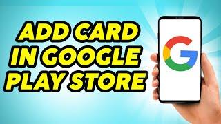 How to Add Credit Card to Google Play Store - Practically Simple