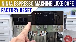 Ninja Luxe Cafe Espresso Machine ES601 How to do a Factory Reset