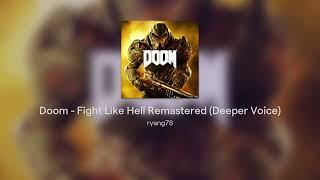 Doom - Fight Like Hell Remastered (Deeper Voice)