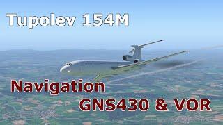 X Plane 11 | Felis Tupolev 154 Tutorial - Teil 2 | Navigation GNS 430 / VOR | GERMAN