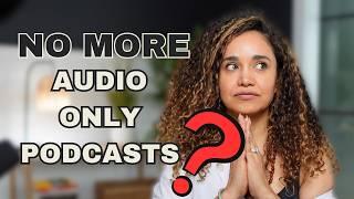 Is video podcasting replacing traditional audio only podcasts? Watch if you're starting a podcast