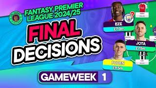 FPL GW1 FINAL TEAM SELECTION DECISIONS  FPL IS BACK! | Fantasy Premier League Tips 2024/25