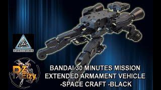 BANDAI 30 MINUTES MISSION EXTENDED ARMAMENT VEHICLE SPACE CRAFT -BLACK- REVIEW