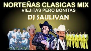 NORTEÑAS VIEJITAS CLASICAS  RAMON AYALA, TIGRES DEL NORTE,  BARON DE APODACA - MIX  @djsaulivan