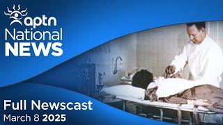 APTN National News: March 8, 2025 – Indian hospital compensation, Survivors sign agreement