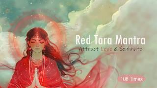 Manifest Love with Red Tara: Chant Om Tare Tam Soha 108 Times