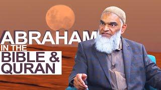 Abraham in the Bible & Quran | Dr. Shabir Ally