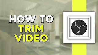 How To Trim Video In OBS (Easiest Way)