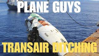 PLANE GUYS - TRANSAIR DITCHING  #mh370mystery