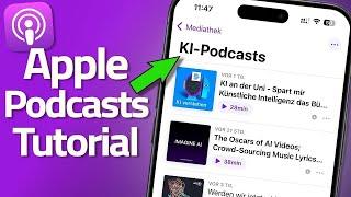 Apple Podcast App: Tutorial für Einsteiger (iOS 17.4)