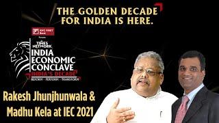 India's Breakout Decade | Rakesh Jhunjhunwala, Madhusudan Kela | India Economic Conclave 2021