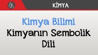 Kimya Bilimi - Kimyanın Sembolik Dili