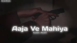 Aaja Ve Mahiya - Mashup (Slowed + Reverb) Imran Khan ft. Bohemia | iMurad Gour