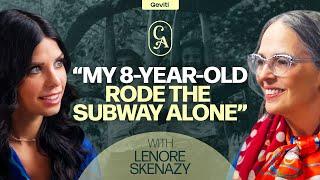 Stop Helicoptering! Raise Free-Range Kids & Beat Fear | Author Lenore Skenazy