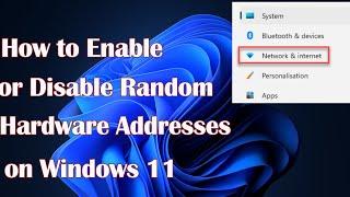 How to Enable or Disable Random Hardware Addresses in Windows 11