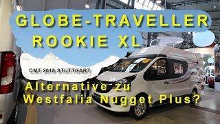 GLOBE TRAVELLER, ROOKIE XL, RUNDGANG, ALTERNATIVE ZUM WESTFALIA NUGGET PLUS? CMT STUTTGART 2018