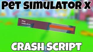 Roblox Pet Simulator X Crash Script (Can use for dupe)