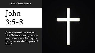 John 3:5-8 - You must be born again | Lyrics Video | Bible Verse Music