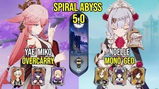 C0 Yae Miko Overcarry & C6 Noelle Mono Geo | Spiral Abyss 5.0 | Genshin Impact