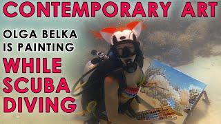 This is real Modern art. The unique artist Olga Belka is PAINTING UNDERWATER.
