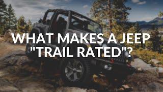 What makes a Jeep "Trail Rated"?