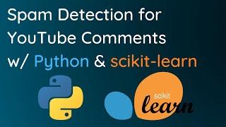 Spam Detection for YouTube Comments using Python and scikit-learn | Machine Learning