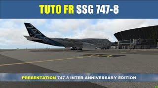 ️[ X-Plane 11 tuto français ] Boeing 747-8 Inter Anniversary Edition