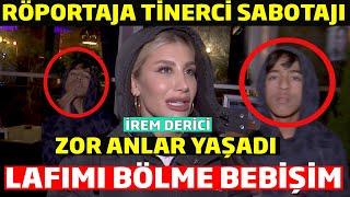 İrem Derici Röportajını Tinerci Sabote etti ? Lafımı Bölme Bebişim !