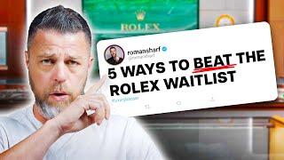 How to Beat the Rolex Waitlist and Get the Rolex You Want Now!