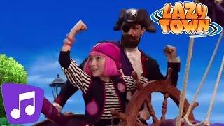 Lazy Town | You Are A Pirate Music Video