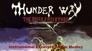 THUNDER WAY - The Order Executors (instrumental excerpts album medley)