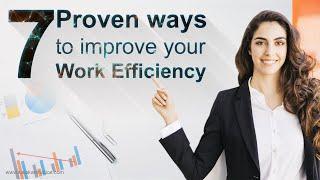 7 Proven Ways to improve work efficiency & productivity 2020