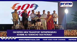 CM  REFERS NEW TRANSPORT ENTREPRENEURS SCHEME  AS 'GOENCHO TAXI PATRAO'