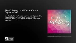 ADHD Series: Lisa Woodruff from Organize 365