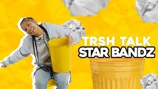 Star Bandz Talks Chicago Being Toxic, Her Biggest Pet Peeves & Much More! | TRSH TALK Interview