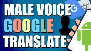 How To Change Google Translate Voice To Male On Android (Easy Way)