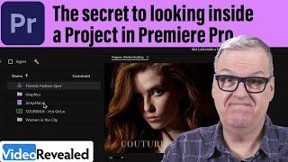 The secret to looking inside a Project in Premiere Pro