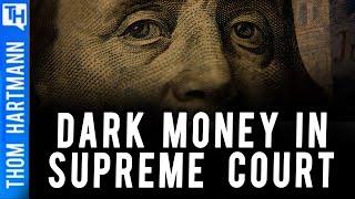 Did Dark Money Turn SCOTUS Against Democracy?  Featuring Andrew Perez