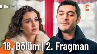 Bir Gece Masalı 18. Bölüm 2. Fragman | "Gülümsemenle ödeyeceksin"  @birgecemasali