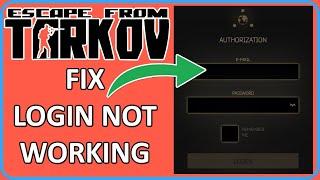 Fix Escape From Tarkov Login Not Working | Fix Login AUTHORIZATION Issue on Escape From Tarkov